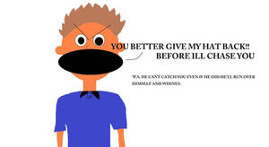 Tyson wants his hat back.