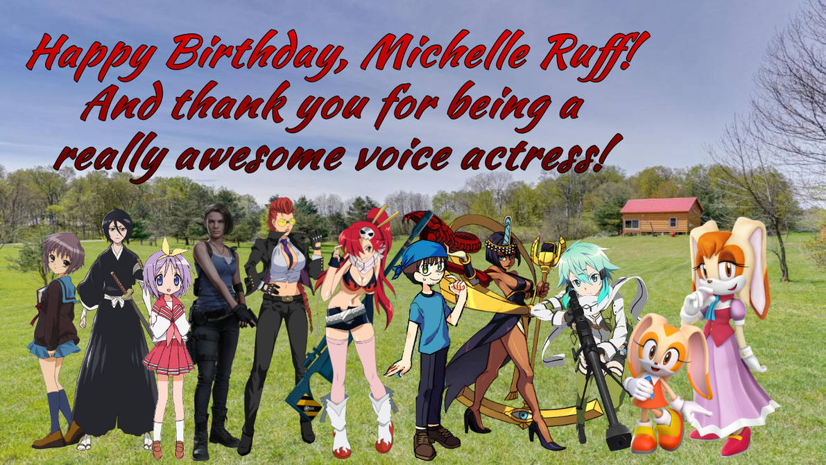 Happy Birthday Michelle Ruff by DropBox5555 on DeviantArt