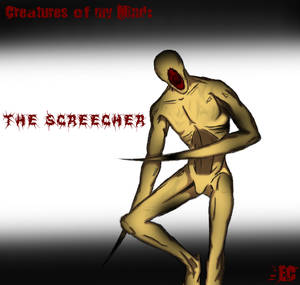 Creatures of my Mind: The Screecher