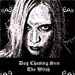 My photo for Dog Chasing Sun - The Witch