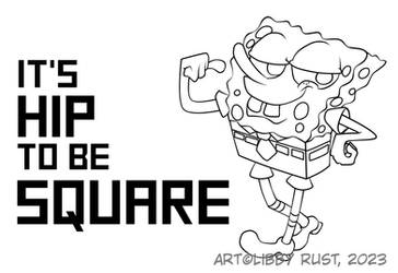 It's Hip To Be Square