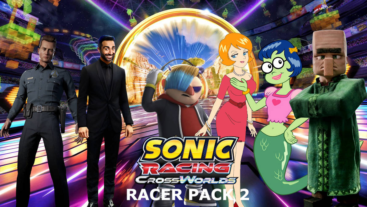 Sonic Racers 2 Sonic Racing: CrossWorlds Racer Pack 2 by masondcshg on DeviantArt