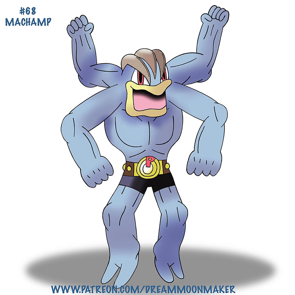 Pokedex #068 Machamp by DreamMoonMaker on DeviantArt