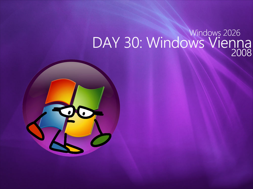 Windows Vienna Intro Windows 2026 Day 30: Windows Vienna by JustANLoWindowsMaker on DeviantArt