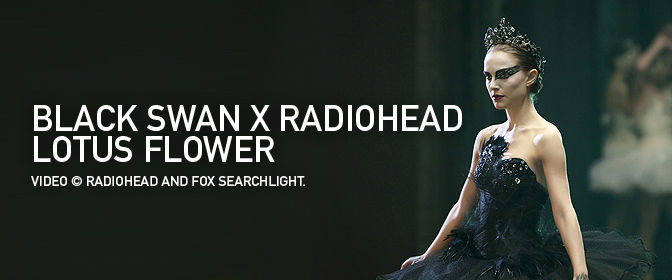 Black Swan x Radiohead
