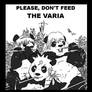Please, don't feed the Varia