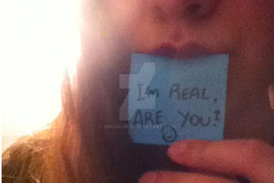 I'm Real, Are You?