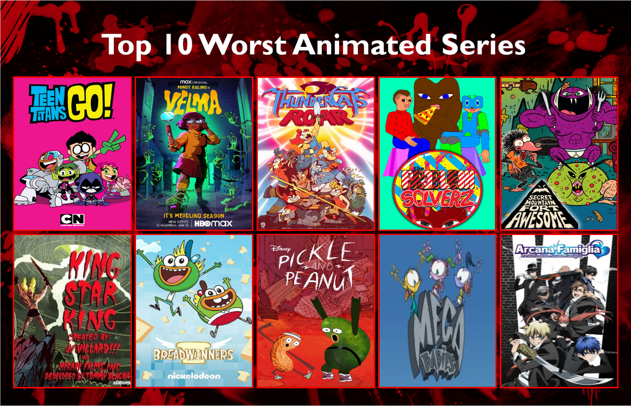 My Top 10 Worst Animated Series (My Version) by jacobstout on DeviantArt