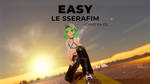 [MMD CAMERA DOWNLOAD] EASY - LE SSERAFIM by ptrcamochi