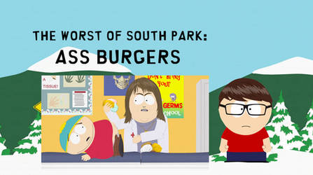 The Worst of South Park: Ass Burgers
