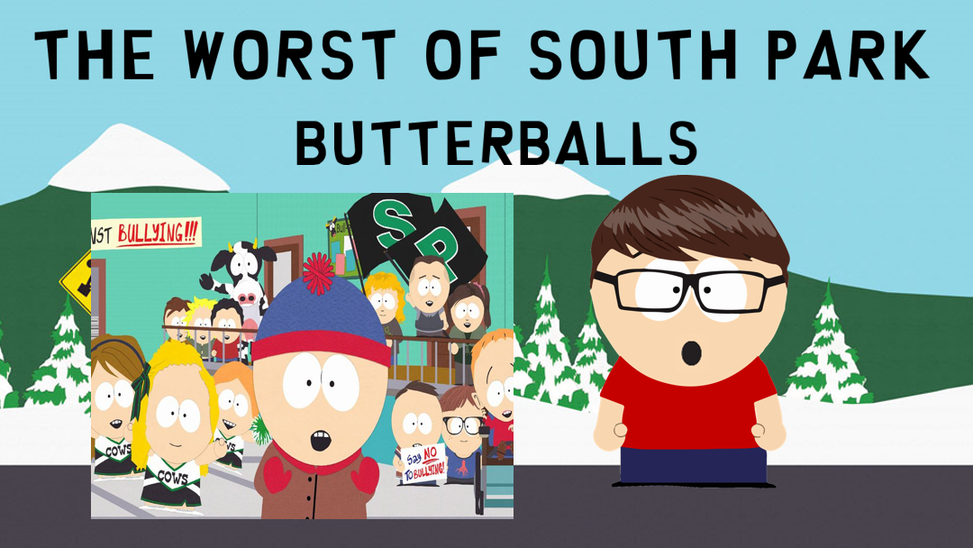 The Worst of South Park: Butterballs