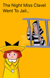 The Night Miss Clavel Went To Jail...