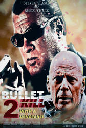 BULLET|KILL 2: WITH A VENGEANCE