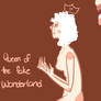 the Queen of the fake Wonderland