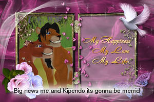 Big news me and Kipendo its gonna be merrid