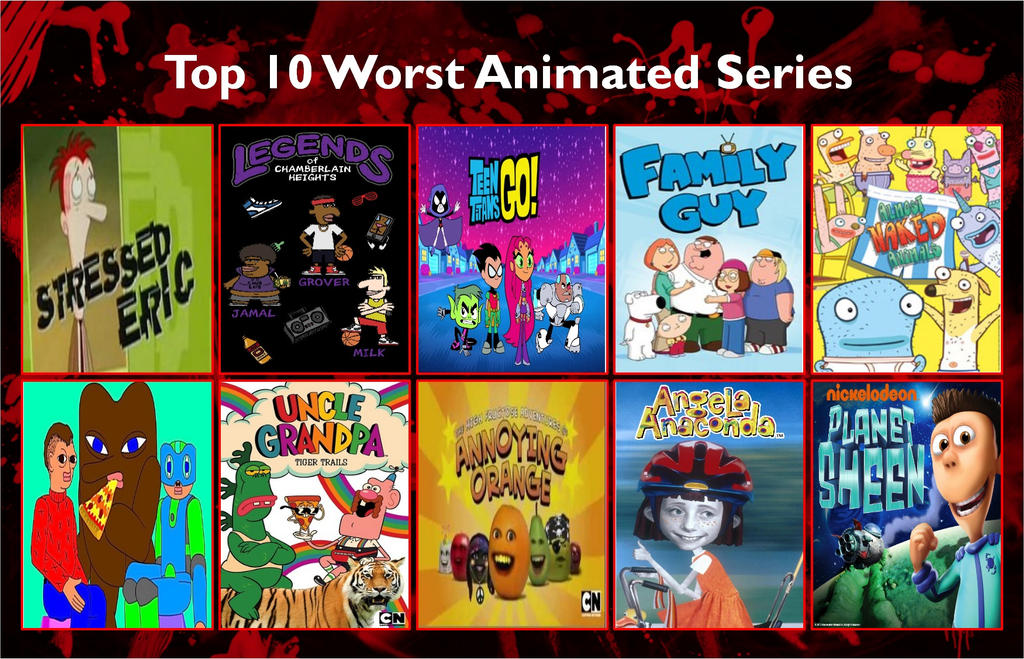 Top 10 Worst Animated Series by SilverPhantom27 on DeviantArt