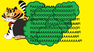 Tigress has gas.