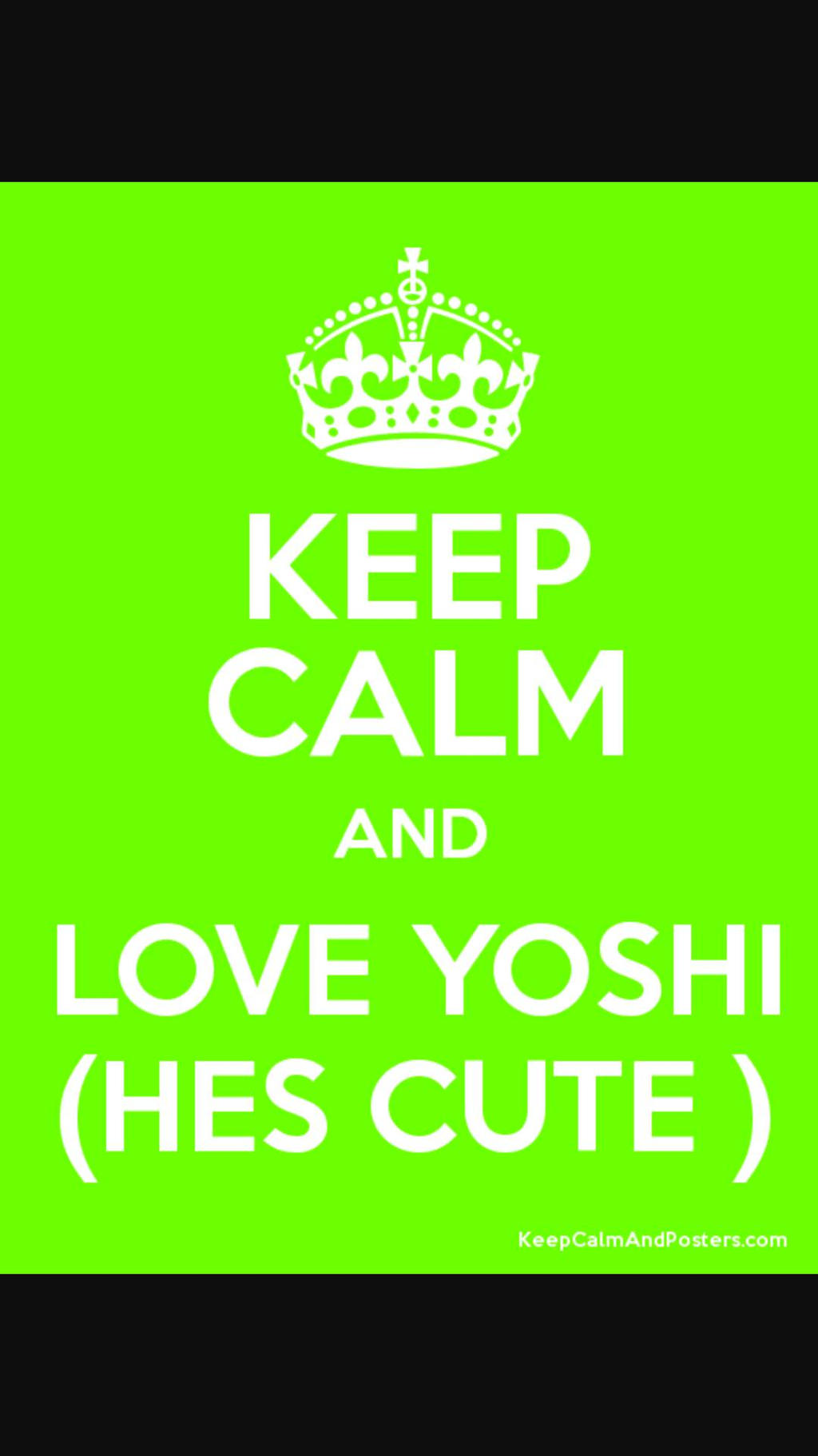 Keep Calm And Love Yoshi