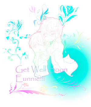 Get well soon Eunnie