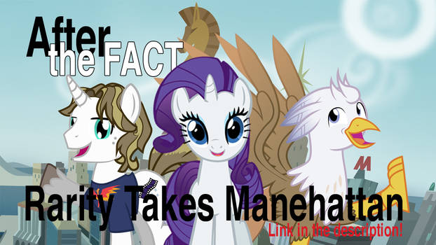 After the Fact: Rarity Takes Manehatten