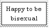 HAPPY to be bisexual