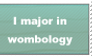 I major in wombology