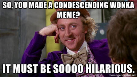 Condescending Wonka