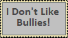 I Don't Like Bullies