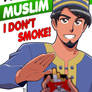 I'm a Muslim. I don't smoke