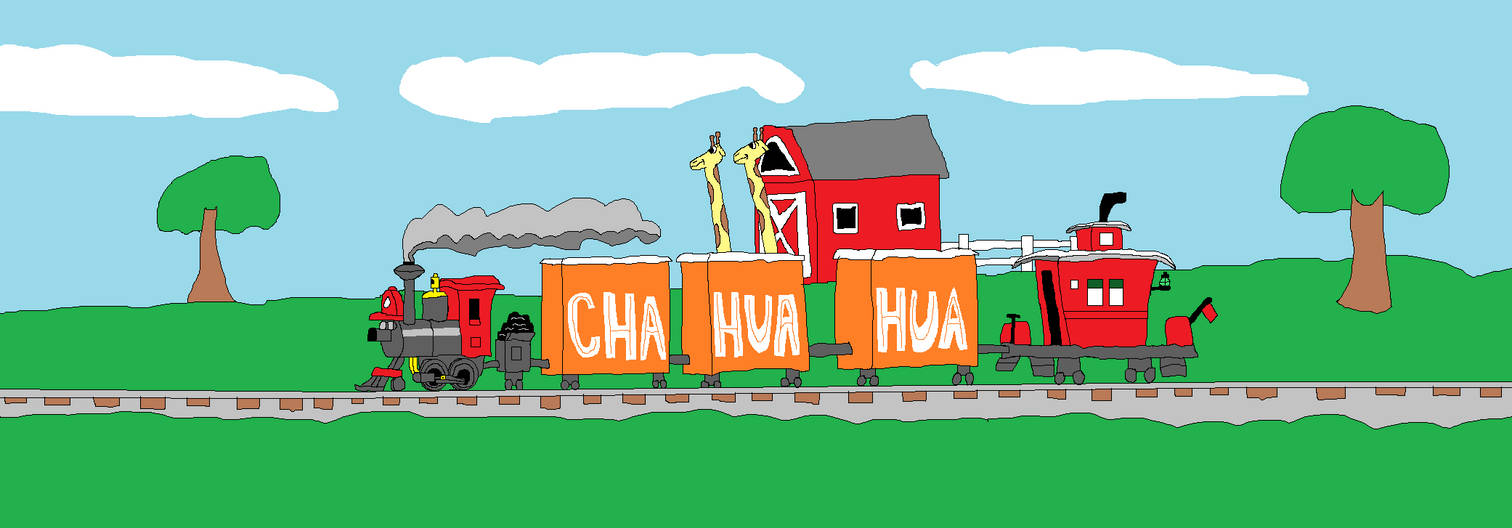 Chacha Train The Cha-Hua-Hua Train by Oldiesfan017 on DeviantArt