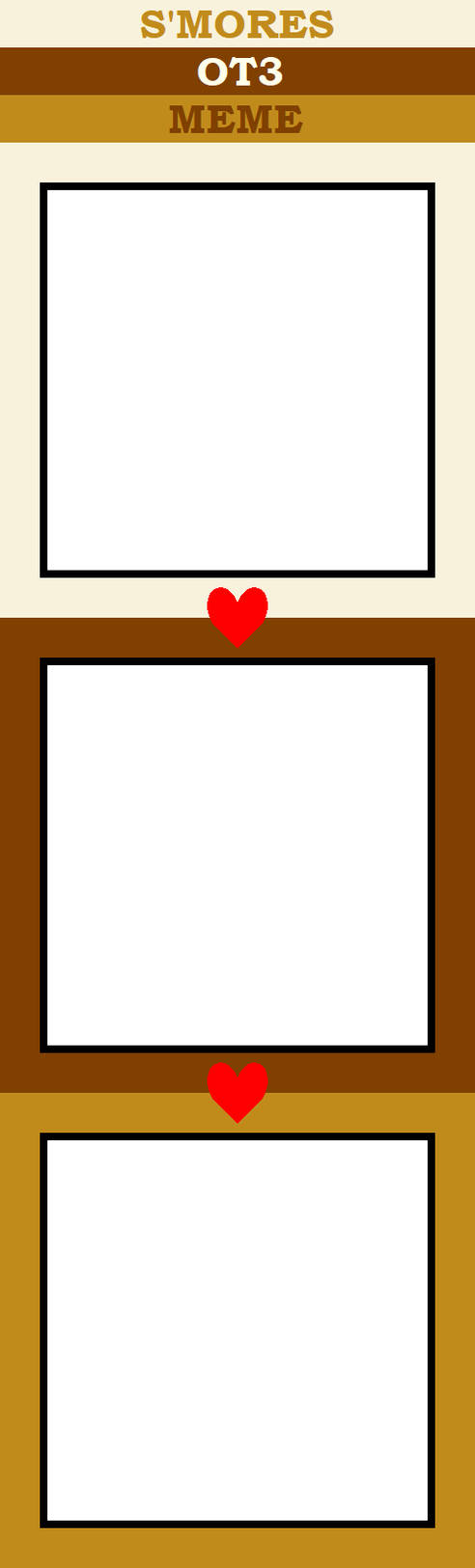 S'mores OT3 Meme - Blank by twinkletoes-97 on DeviantArt