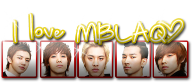 i love MBLAQ