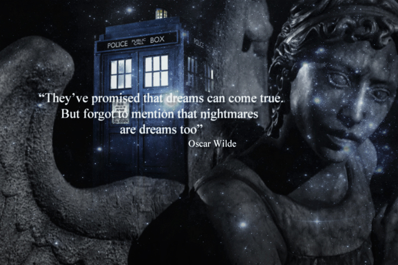 Nightmares are dreams too.-Doctor Who promo.