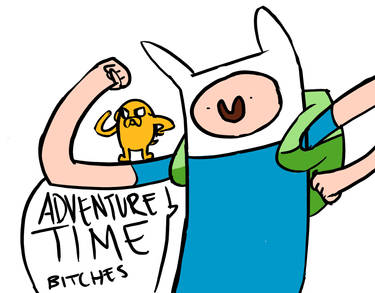 Adventure Time, Bitches!