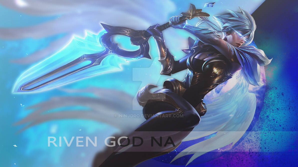 Riven god NA background by Ninjdro on DeviantArt