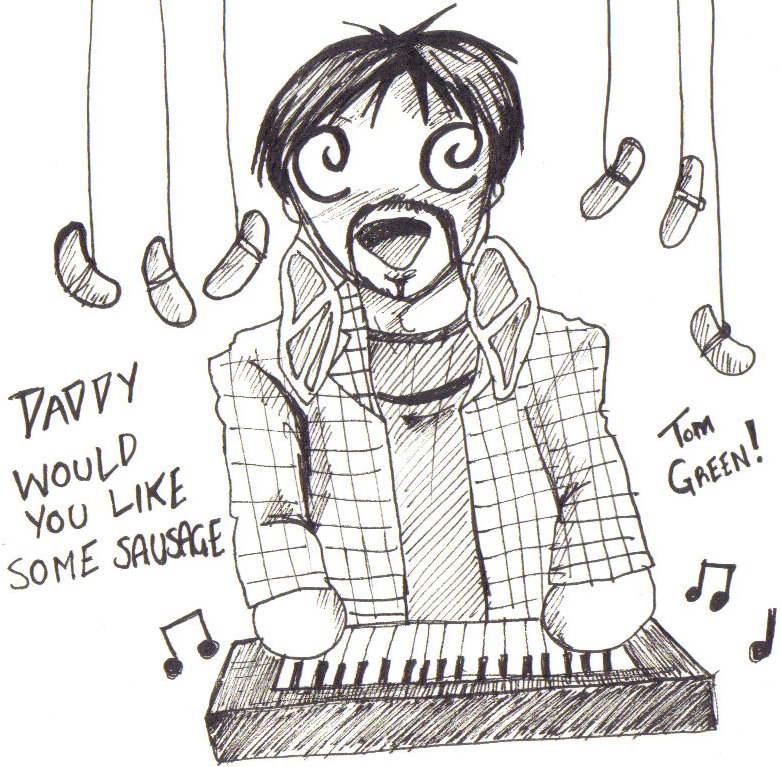 Tom Green Sausage Song By Demoness On Deviantart Tom Green Sausage Song By Demoness On Deviantart
