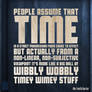 Wibbly Wobbly Timey Wimey