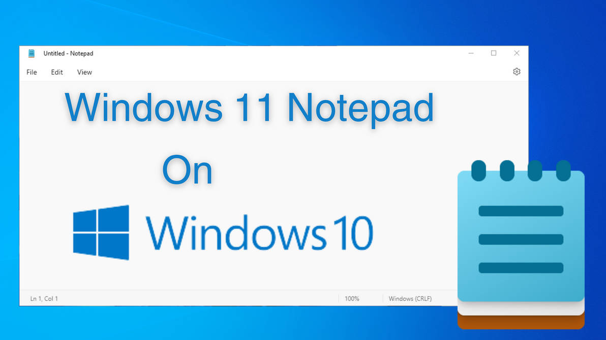 Windows 11 Notepad On Windows 10 by TheSilentOneyoutube on DeviantArt Windows 11 Notepad On Windows 10 by TheSilentOneyoutube on DeviantArt