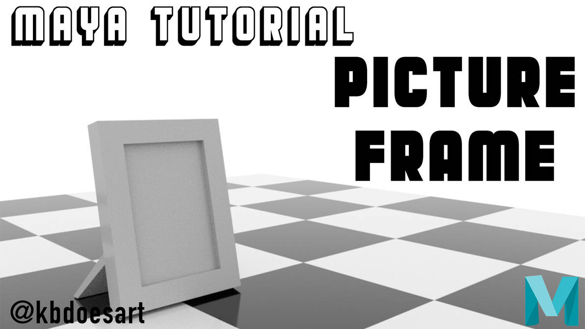 Picture frame Maya tutorial by kbdoesart on DeviantArt