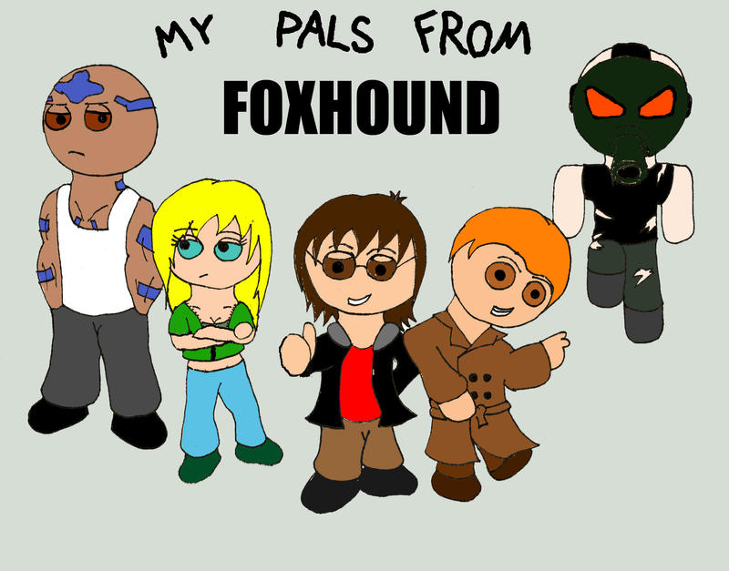 My Pals from FOXHOUND