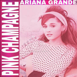 Pink Champagne - Ariana Grande