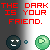 The dark is your friend...