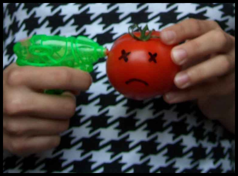 kill the tomato.