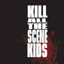 Kill All The Scene Kids