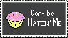 Don't hate the cupcake