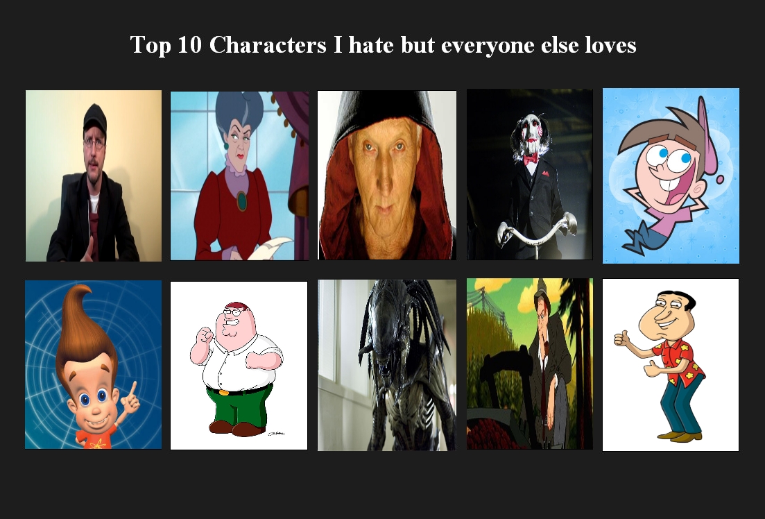 My Top 10 Characters I  Hate But Everyone Love