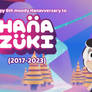 Happy 6th moody Anniversary to Hanazuki!!!