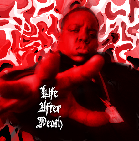 Life After Death- NotoriousBIG