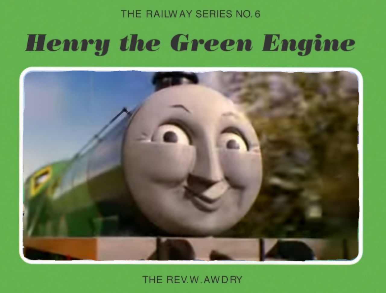 (RWS No. 6) Henry The Green Engine: TV Version by mikesrailfanstudios4 ...