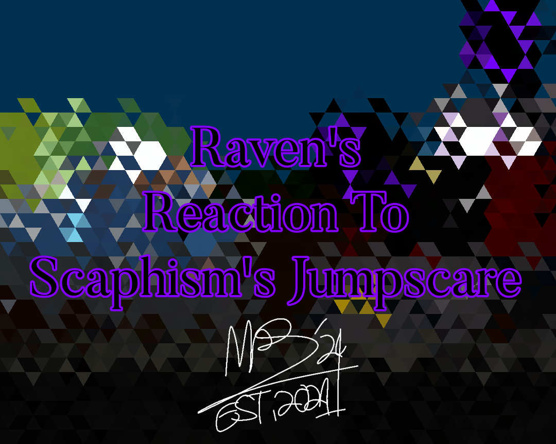 Raven's Reaction To Scaphism's Jumpscare
